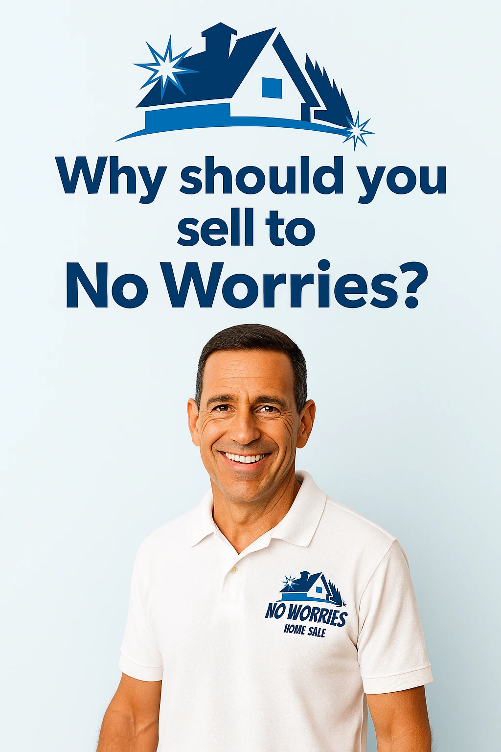 Why should you sell to No Worries? Representative in white No Worries Home Sale polo with company logo